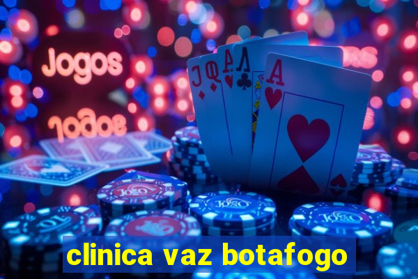 clinica vaz botafogo