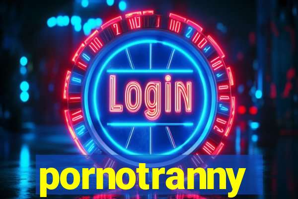 pornotranny