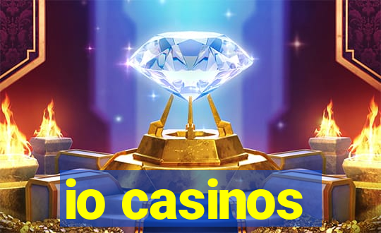 io casinos