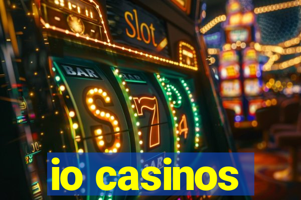 io casinos