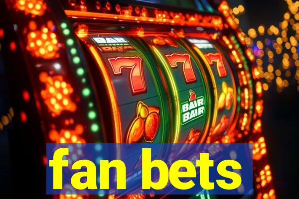 fan bets