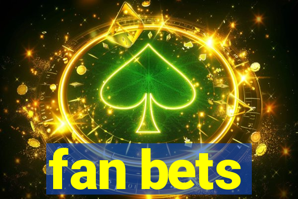 fan bets