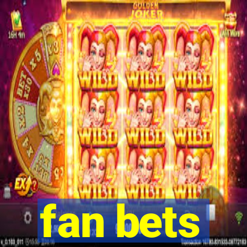 fan bets