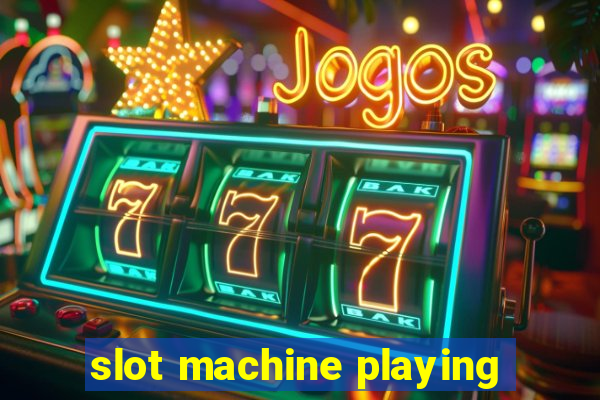 slot machine playing