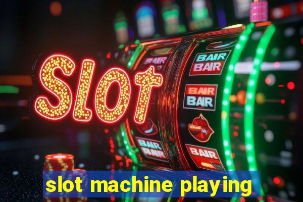 slot machine playing