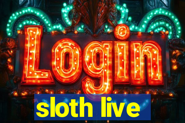 sloth live