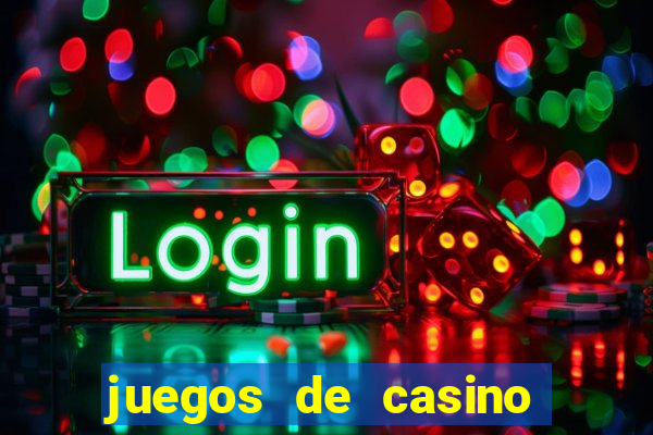 juegos de casino para ganar dinero real