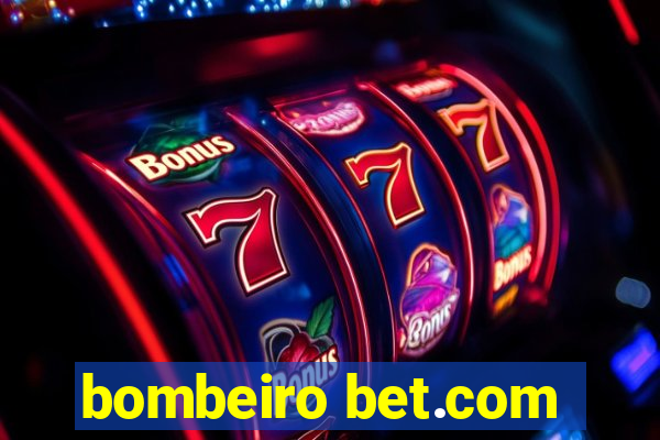 bombeiro bet.com