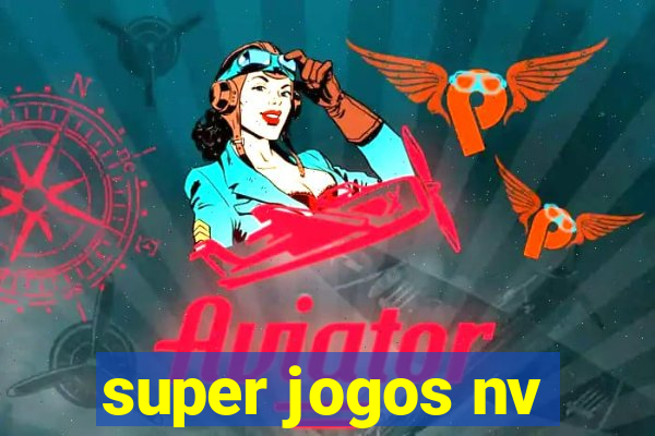 super jogos nv