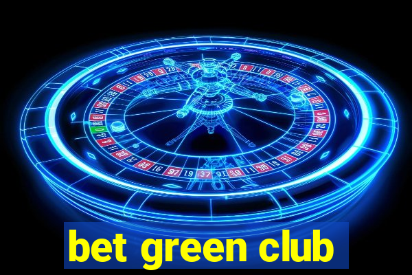 bet green club