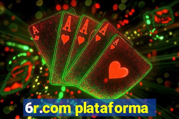 6r.com plataforma