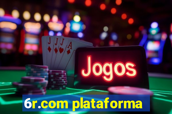 6r.com plataforma