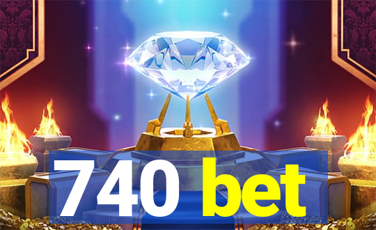 740 bet