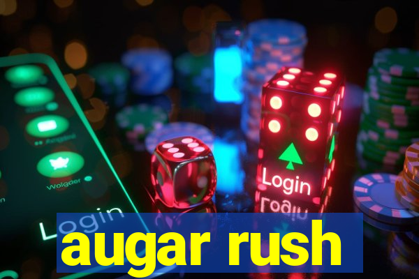 augar rush