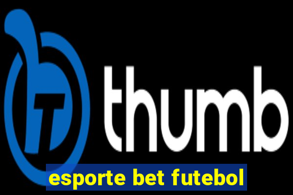 esporte bet futebol