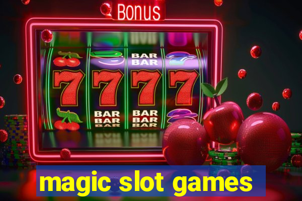 magic slot games