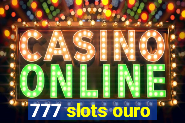 777 slots ouro