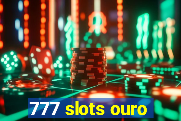 777 slots ouro