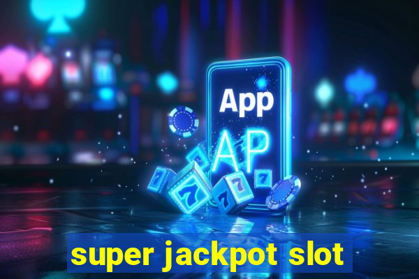 super jackpot slot