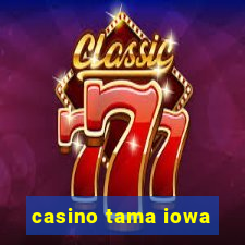 casino tama iowa