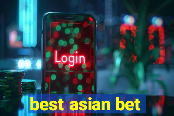 best asian bet