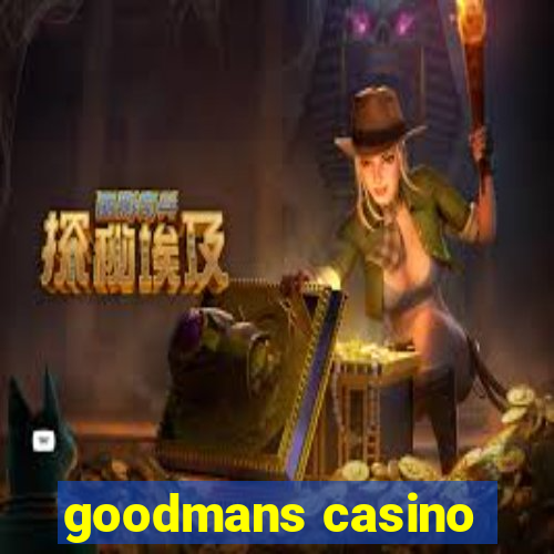 goodmans casino