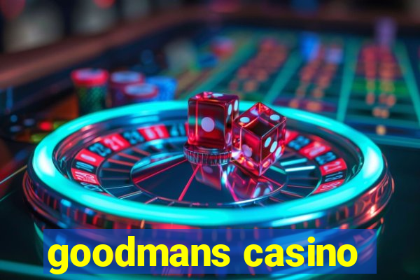 goodmans casino