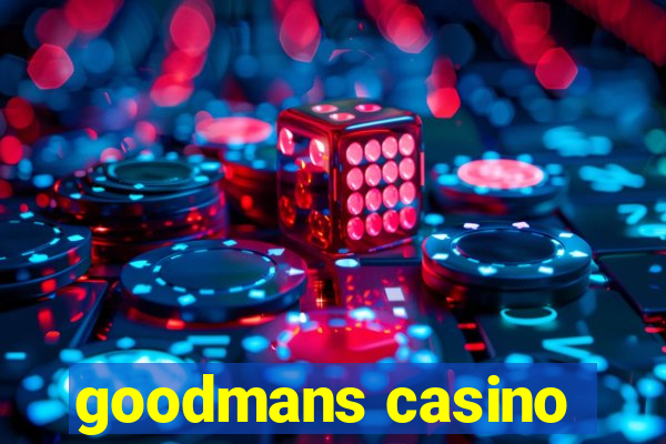 goodmans casino