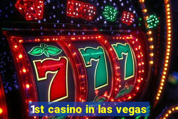 1st casino in las vegas