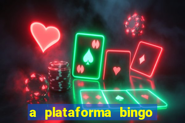 a plataforma bingo slots paga mesmo