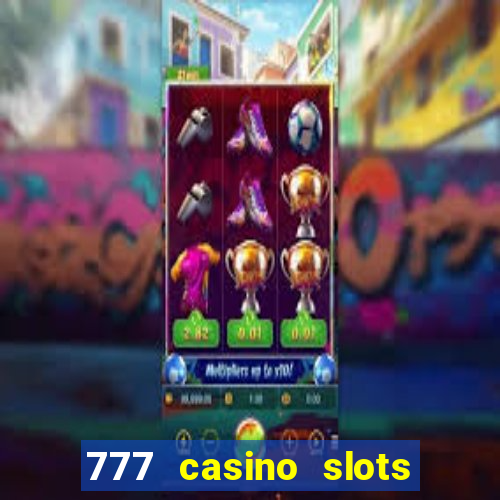 777 casino slots las vegas