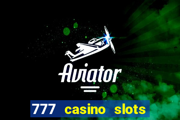 777 casino slots las vegas