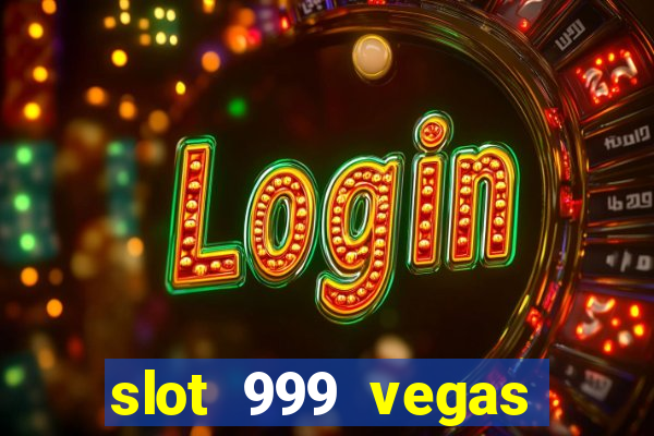 slot 999 vegas game 11