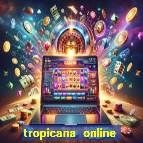 tropicana online casino promotions