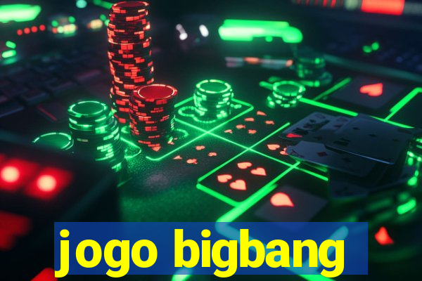 jogo bigbang