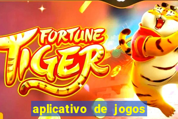 aplicativo de jogos que ganha dinheiro na hora