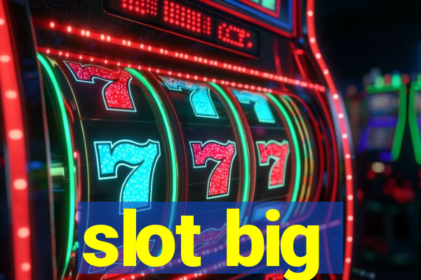 slot big