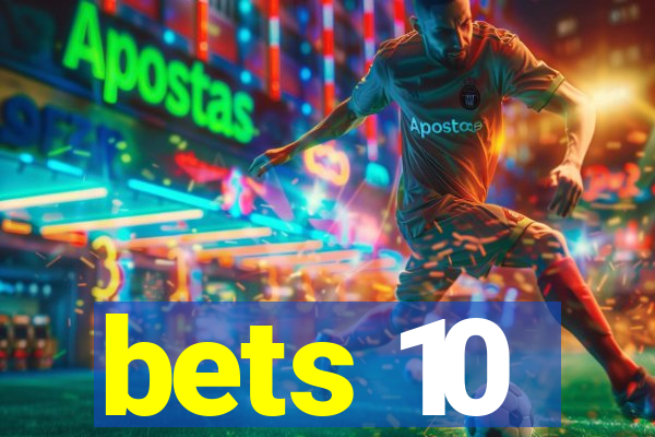 bets 10