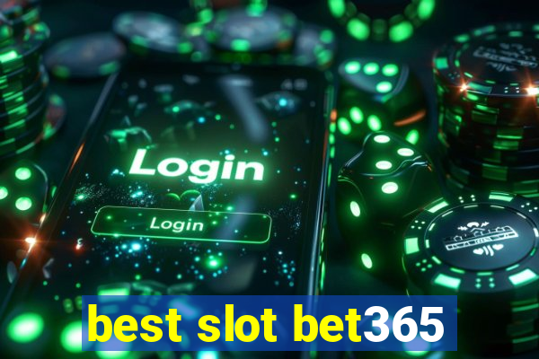 best slot bet365