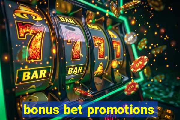 bonus bet promotions