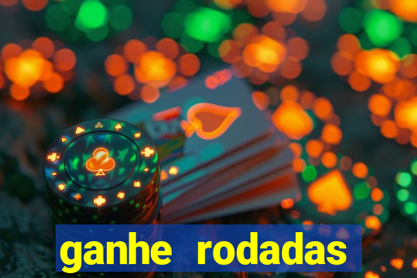 ganhe rodadas gratis sem deposito