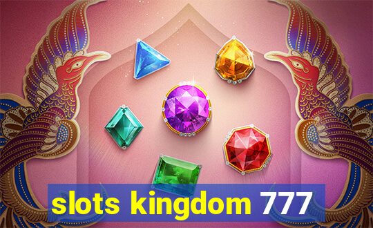 slots kingdom 777