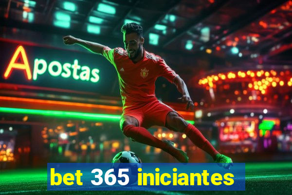 bet 365 iniciantes