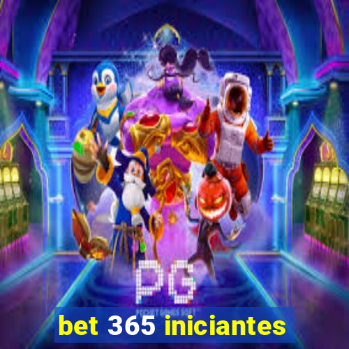 bet 365 iniciantes