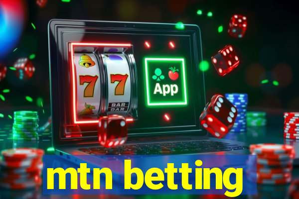 mtn betting