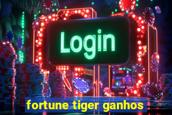 fortune tiger ganhos