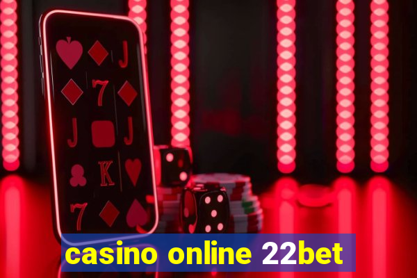 casino online 22bet