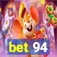 bet 94