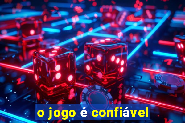 o jogo é confiável