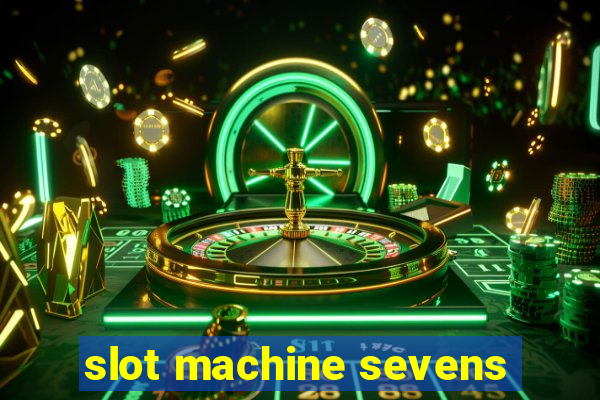 slot machine sevens